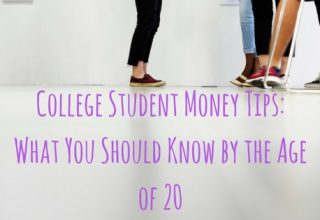 College Student Money Tips- What You Should Know by the Age of 20