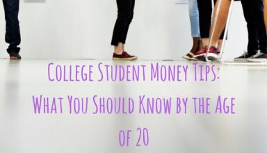 College Student Money Tips- What You Should Know by the Age of 20