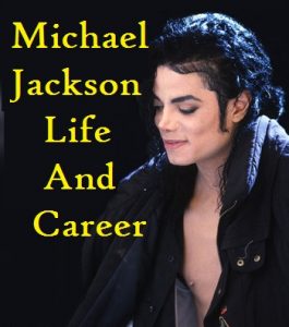 Michael Jackson life and career