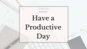 How-to-Have-a-Productive-Day