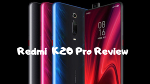 Redmi K20 Pro Review