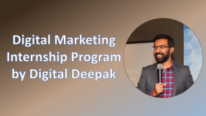 Digital Marketing Internship program by Digital Deepak