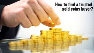 How to find a trusted gold coins buyer-