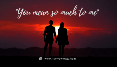 You mean so much to me