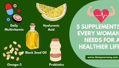 5 Supplements Every woman needs for a healthier life